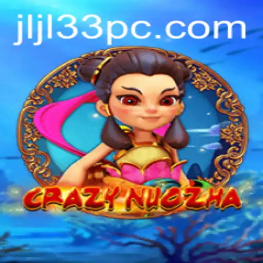 CrazyNuoZha: An Exciting Game Adventure with JLJL33